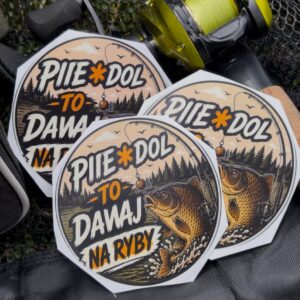 naklejka "pie*dol to dawaj na ryby"
